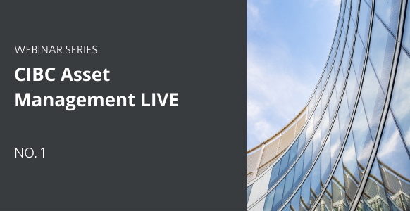 Thumbnail for CIBC Asset Management LIVE - Part 1