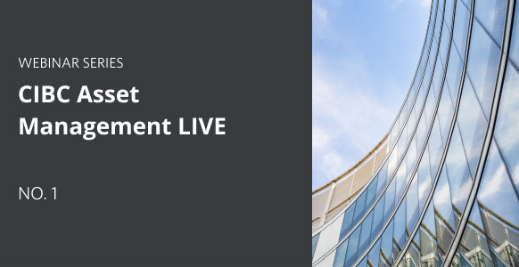 Thumbnail for CIBC Asset Management LIVE - Part 1