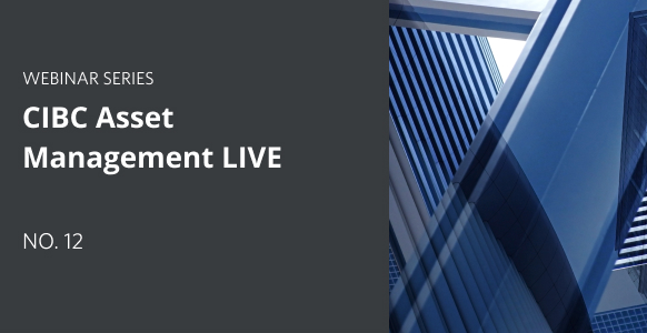 Thumbnail for CIBC Asset Management LIVE - No.12