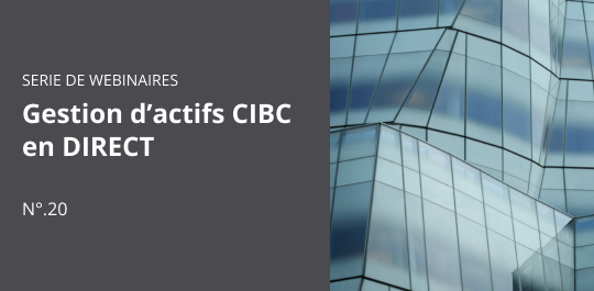 Gestion d’actifs CIBC en DIRECT - Partie 20