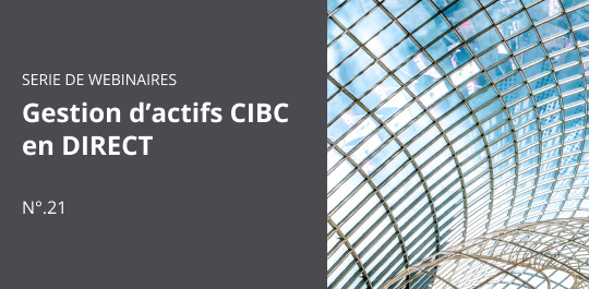 Gestion d’actifs CIBC en DIRECT - Partie 21