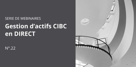 Gestion d’actifs CIBC en DIRECT - Partie 22