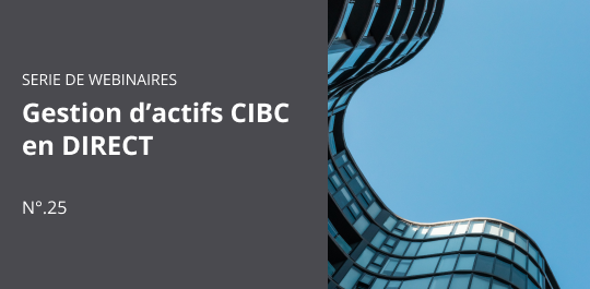 Gestion d’actifs CIBC en DIRECT - Partie 25