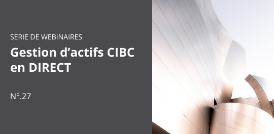 Gestion d’actifs CIBC en DIRECT - Partie 27