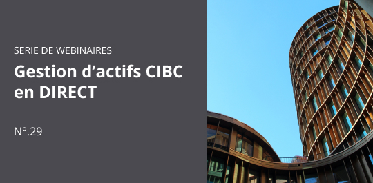 Gestion d’actifs CIBC en DIRECT - Partie 29
