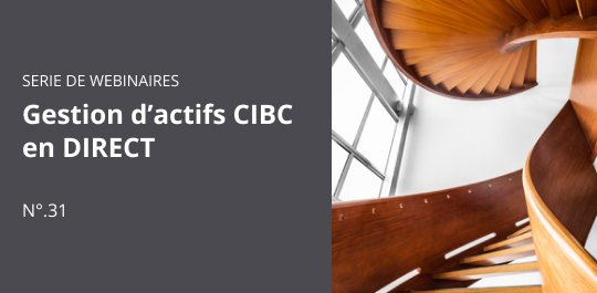 Gestion d’actifs CIBC en DIRECT - Partie 31