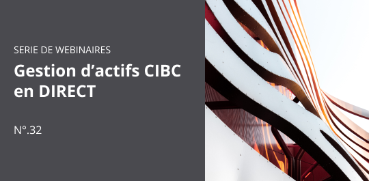 Gestion d’actifs CIBC en DIRECT - Partie 32