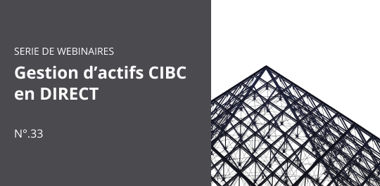Gestion d’actifs CIBC en DIRECT - Partie 33